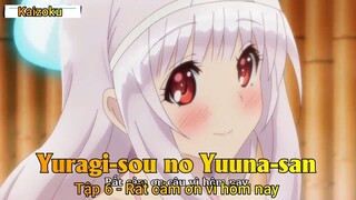 Yuragi-sou no Yuuna-san Tập 6 - Cảm ơn vì hôm nay