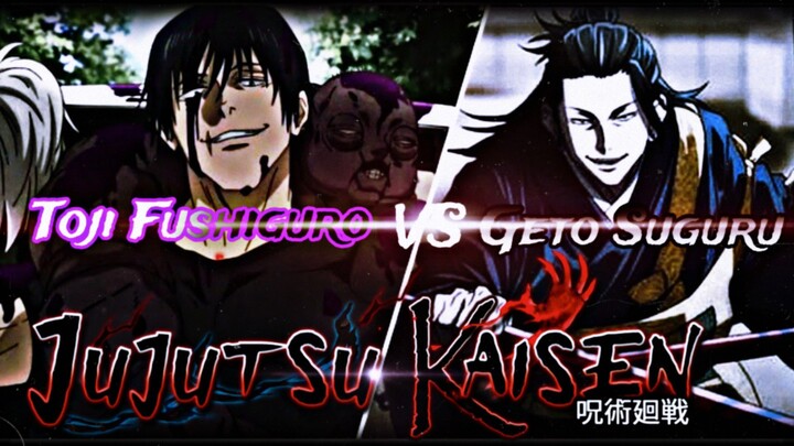 Toji Fushiguro vs Geto Suguru