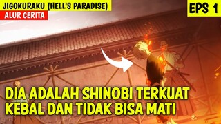 Kisah Shinobi Terkuat yang tidak bisa Mati - Alur cerita anime Jigokuraku Eps 1