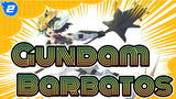 Gundam|[Yatim Piatu Berdarah besi]Terdedikasi Untuk Gundam Barbatos_2