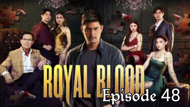 Royal Blood Episode 48