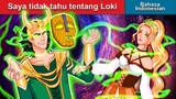 Saya tidak tahu tentang Loki 🤴 Dongeng Bahasa Indonesia 🌜 WOA - Indonesian Fairy Tales
