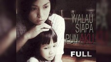 Walau Siapapun Aku (2013) Telemovie