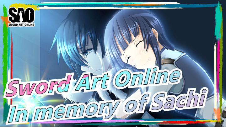 Sword Art Online|[SAD]This song is dedicated to the memory of Sachi in heaven.[Someday Letter.]