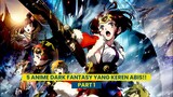 5 Anime Dark Fantasy yang SERU BANGER!! (Part 1) | Gawai List/Shorts