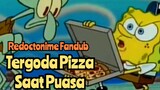 Spongebob Tergoda Pizza- Fandub All Character
