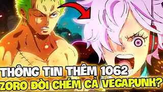 THÔNG TIN THÊM 1062 | ZORO ĐỦ SỨC HẠ VEGAPUNK TRONG MỘT ĐÒN?! | LUFFY GẶP MẶT PUNK 6