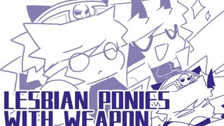 [FNF/私设互动/Animation]LESBIAN PONIES WITH WEAPON/////[Daddy_dearest]