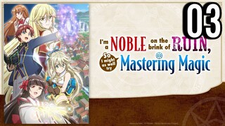 I'm a Noble on the Brink of Ruin, So I Might as Well Try Mastering Magic Episode 3 (Indo Sub)