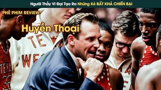 Người Thầy Vĩ Đại Tạo Ra Những Chiến Binh Bất Khả Chiến Bại || Phê Phim Review