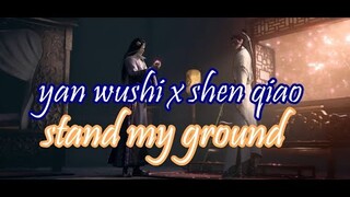 YanQiao (yan wushi x shen qiao) || Thousand Autumns || Stand My Ground