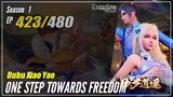 【Dubu Xiao Yao】 Season 1 EP 423 - One Step Towards Freedom | Donghua - 1080P