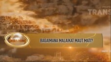 06 Khazanah – Bagaimana Malaikat Maut Mati