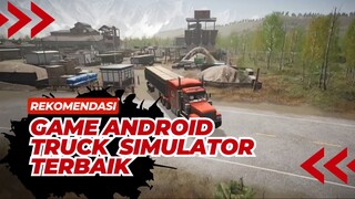 Rekomendasi Game Android Truck Simulator Terbaik Offline
