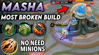 REVAMPED MASHA MOST BROKEN PUSH BUILD !! " NO NEED MINIONS " | MLBB | REVAMPED MASHA BEST BUILD 2022