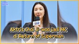 [KHK] ﻿Aktris Choi Ji-woo jadi MC di Return of Superman | KOHAI 240617