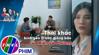 Thời khắc bình yên trước giông bão của cặp đôi Hiển và Phương | BÊN BỜ HẠNH PHÚC