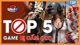TOP 5 GAME BỊ CẤM CHƠI  P.2 - Muốn Chơi Cũng Không Được? | meGAME
