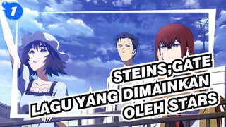 [Steins;Gate] Lagu yang Dimainkan oleh Stars_1