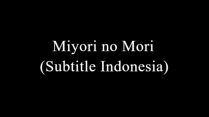 Miyori no Mori (Hutan Miyori) Subtitle Indonesia