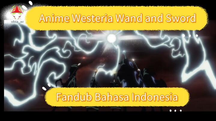 Fandub Bahasa Indonesia Anime Westeria : Wand and Sword  "Sejarah Magia Vander"