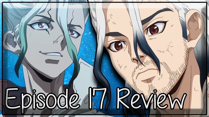 My Gift To You - Dr. Stone Episode 17 Review