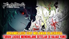 ADRAMELECH SIAP MELAWAN BLACKBULL❗TUBUH LUCIUS MENGHILANG SETELAH DI HAJAR YUNO❗BLACK CLOVER❗