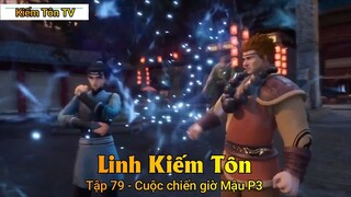 Linh Kiếm Tôn Tập 79 - Cuộc chiến giờ Mậu P3