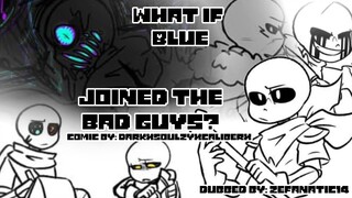 If Blue joined the Dark Sanses (Bad Guys) //Comic Dub//Undertale AU Sanses//