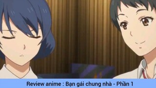 Review anime : Bạn gái chung nhà #1