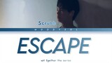 หนี (Escape) - Scrubb (OST. 2gether The Series) Lyrics THAI/ROM/ENG