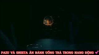 PAZU VÀ SHEETA ĂN BÁNH UỐNG TRÀ TRONG HANG ĐỘNG  #phimanimehaynhat