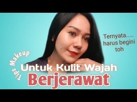 Tips Makeup untuk Kulit Wajah Berjerawat