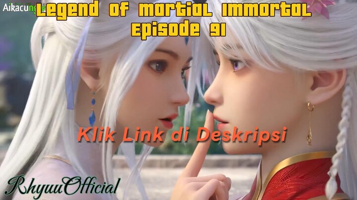 Legend Of Martial Immortal Episode 91