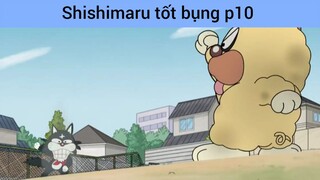 Shishimaru tốt bụng p10