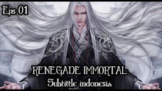 Renegade Immortal Episode 01 Subtitle Indonesia