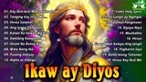 Tagalog Last Morning Praise and Worship Songs 2023 🙏🙏Ikaw Ay Diyos, Ang Tanging Alay Ko