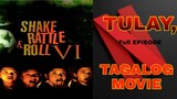 SHAKE RATTLE AND ROLL TULAY : FULL MOVIE