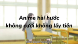 Anime hài hước không cười không lấy tiền | #anime