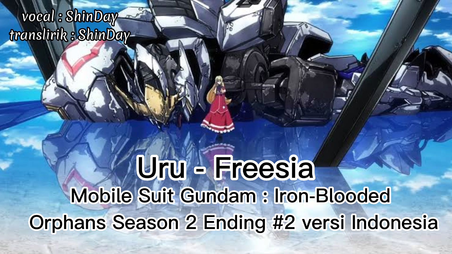 Cover] Uru - Freesia Mobile Suit Gundam Iron-Blooded Orphans Season 2  ending 2 Versi Indonesia - Bilibili