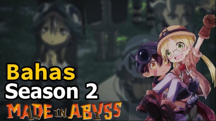 Pembahasan Season 2 Made In Abyss Yang Dimana Sangat Mengerikan #MadeInAbyss