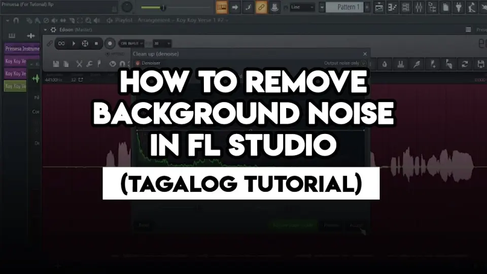 How To Remove Background Noise in FL Studio (Tagalog Tutorial) - Bilibili