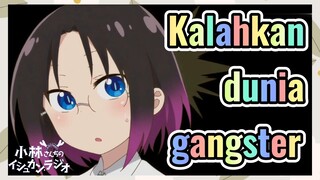 Kalahkan dunia gangster