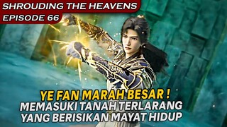 YE FAN MELAWAN RATUSAN MAYAT HIDUP DI TANAH TERLARANG !!  - Shrouding The Heavens Eps 66