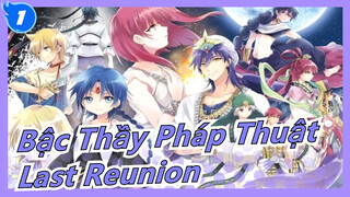 Bậc Thầy Pháp Thuật| [Sự phức hợp sử thi]Last Reunion_1