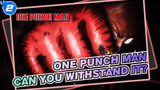 One Punch Man|Saitama: I have three years of power in this punch.Can you withstand it?_2