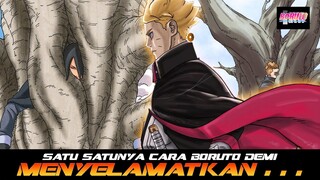 SATU - SATUNYA CARA BORUTO UNTUK MENYELAMATKAN SASUKE DAN SEMUA ORANG YANG TERJEBAK