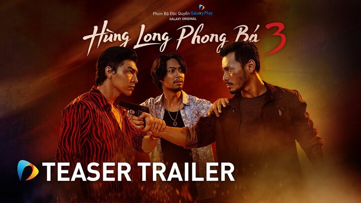 Hùng Long Phong Bá 3 | Teaser Trailer | Galaxy Play