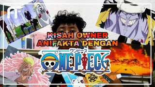 Yuk dengar cerita Owner kami dengan one Piece ~ Anifakta