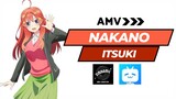 Nakano Itsuki [AMV]